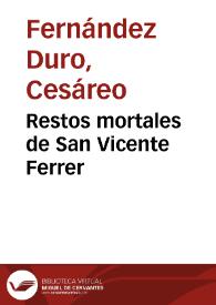 Restos mortales de San Vicente Ferrer / Cesáreo Fernández Duro | Biblioteca Virtual Miguel de Cervantes