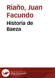 Historia de Baeza / J. F. Riaño | Biblioteca Virtual Miguel de Cervantes