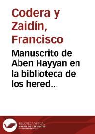 Manuscrito de Aben Hayyan en la biblioteca de los herederos de Çidi Hamouda en Constantina / Francisco Codera | Biblioteca Virtual Miguel de Cervantes
