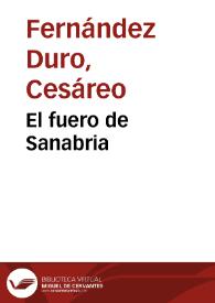 El fuero de Sanabria / Cesáreo Fernández Duro | Biblioteca Virtual Miguel de Cervantes