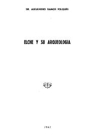 Elche y su arqueología / Alejandro Ramos Folqués | Biblioteca Virtual Miguel de Cervantes