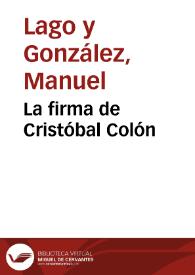 La firma de Cristóbal Colón / Manuel Lago y González | Biblioteca Virtual Miguel de Cervantes