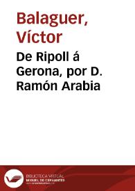 De Ripoll á Gerona, por D. Ramón Arabia / Víctor Balaguer | Biblioteca Virtual Miguel de Cervantes