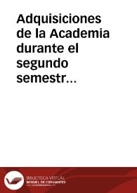 Adquisiciones de la Academia durante el segundo semestre del año 1884 | Biblioteca Virtual Miguel de Cervantes