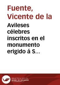Avileses célebres inscritos en el monumento erigido á Santa Teresa de Jesús en Ávila / Vicente de La Fuente | Biblioteca Virtual Miguel de Cervantes