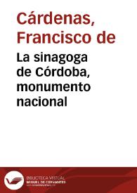 La sinagoga de Córdoba, monumento nacional / Francisco de Cárdenas, Francisco Fernández González, Fidel Fita | Biblioteca Virtual Miguel de Cervantes