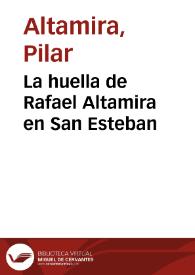 La huella de Rafael Altamira en San Esteban / Pilar Altamira | Biblioteca Virtual Miguel de Cervantes