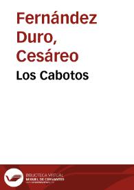 Los Cabotos / Cesáreo Fernández Duro | Biblioteca Virtual Miguel de Cervantes
