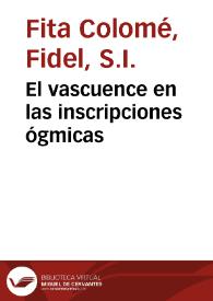 El vascuence en las inscripciones ógmicas / Fidel Fita | Biblioteca Virtual Miguel de Cervantes