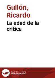 La edad de la crítica / Ricardo Gullón | Biblioteca Virtual Miguel de Cervantes