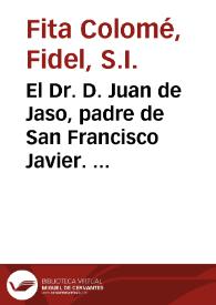El Dr. D. Juan de Jaso, padre de San Francisco Javier. Su "Crónica de los reyes de Navarra" / Fidel Fita | Biblioteca Virtual Miguel de Cervantes