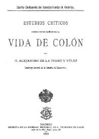 Estudios críticos acerca de un periodo de la vida de Colón / por D. Alejandro de la Torre y Vélez | Biblioteca Virtual Miguel de Cervantes
