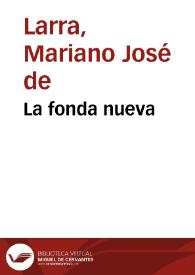 La fonda nueva / Mariano José de Larra | Biblioteca Virtual Miguel de Cervantes