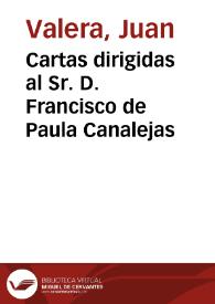 Cartas dirigidas al Sr. D. Francisco de Paula Canalejas [Audio] / Juan Valera | Biblioteca Virtual Miguel de Cervantes