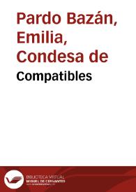 Compatibles / Emilia Pardo Bazán | Biblioteca Virtual Miguel de Cervantes