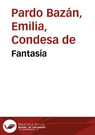 Fantasía / Emilia Pardo Bazán | Biblioteca Virtual Miguel de Cervantes