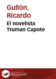 El novelista Truman Capote / Ricardo Gullón | Biblioteca Virtual Miguel de Cervantes