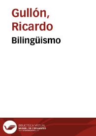 Bilingüismo / Ricardo Gullón | Biblioteca Virtual Miguel de Cervantes