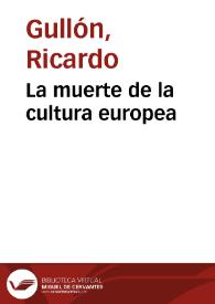La muerte de la cultura europea / Ricardo Gullón | Biblioteca Virtual Miguel de Cervantes