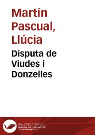Disputa de Viudes i Donzelles / trancscripció de Llúcia Martín | Biblioteca Virtual Miguel de Cervantes
