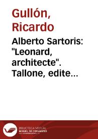 Alberto Sartoris: "Leonard, architecte". Tallone, editeur, París, 1952. Con 54 ilustraciones fuera de texto / Ricardo Gullón | Biblioteca Virtual Miguel de Cervantes