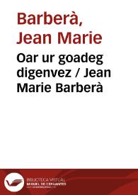 Oar ur goadeg digenvez / Jean Marie Barberà | Biblioteca Virtual Miguel de Cervantes