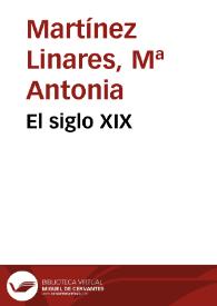 El siglo XIX / M.ª Antonia Martínez Linares, M.ª Isabel Santamaría Pérez | Biblioteca Virtual Miguel de Cervantes