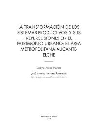 La transformación de los sistemas productivos y sus repercusiones en el patrimonio urbano : el área metropolitana Alicante-Elche / Gabino Ponce Herrero, José Antonio Larrosa Rocamora | Biblioteca Virtual Miguel de Cervantes
