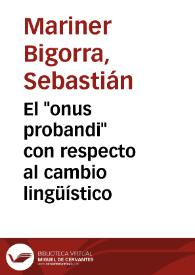 El "onus probandi" con respecto al cambio lingüístico / Sebastián Mariner Bigorra | Biblioteca Virtual Miguel de Cervantes