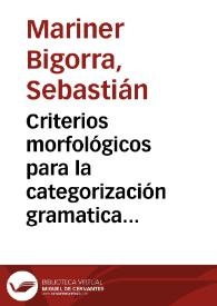 Criterios morfológicos para la categorización gramatical / Sebastián Mariner Bigorra | Biblioteca Virtual Miguel de Cervantes