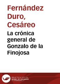 La crónica general de Gonzalo de la Finojosa / Cesáreo Fernández Duro | Biblioteca Virtual Miguel de Cervantes
