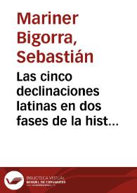 Las cinco declinaciones latinas en dos fases de la historia de la lingüística / Sebastián Mariner Bigorra | Biblioteca Virtual Miguel de Cervantes