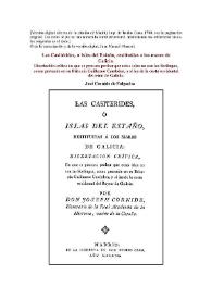 Las Casitérides, o Islas del Estaño, restituidas a los mares de Galicia. Disertación crítica en que se procura probar que estas islas no son las Sorlingas, como pretende en su Britania Guillermo Cambden, y sí las de la costa occidental del reino de Galicia / José Cornide de Folgueira; transcripción y versión digital de Juan Manuel Abascal. | Biblioteca Virtual Miguel de Cervantes