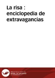 La risa : enciclopedia de extravagancias | Biblioteca Virtual Miguel de Cervantes