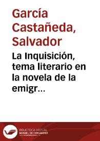La Inquisición, tema literario en la novela de la emigración (1800-1837) / Salvador García Castañeda | Biblioteca Virtual Miguel de Cervantes