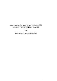 Aproximación a la obra teórica del arquitecto Luis Moya Blanco / Luis Moya Blanco | Biblioteca Virtual Miguel de Cervantes
