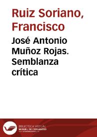 José Antonio Muñoz Rojas. Semblanza crítica / Francisco Ruiz Soriano | Biblioteca Virtual Miguel de Cervantes