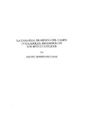 La Casa Real de Medina del Campo (Valladolid), residencia de los Reyes Católicos / Rafael Domínguez Casas | Biblioteca Virtual Miguel de Cervantes