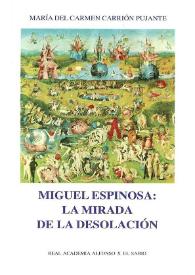 Miguel Espinosa, la mirada de la desolación / María del Carmen Carrión Pujante | Biblioteca Virtual Miguel de Cervantes
