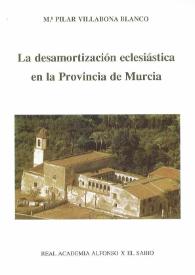 La desamortización eclesiástica en la Provincia de Murcia / M.ª del Pilar Villabona Blanco | Biblioteca Virtual Miguel de Cervantes