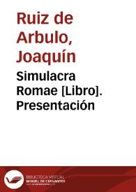 Simulacra Romae [Libro]. Presentación / Joaquín Ruiz de Arbulo | Biblioteca Virtual Miguel de Cervantes