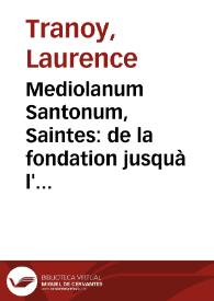 Mediolanum Santonum, Saintes: de la fondation jusquà l'époque julio-claudienne / Laurence Tranoy | Biblioteca Virtual Miguel de Cervantes