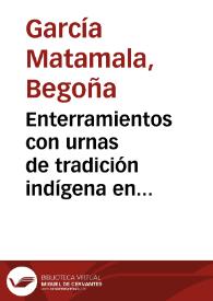 Enterramientos con urnas de tradición indígena en Corduba / Begoña García Matamala | Biblioteca Virtual Miguel de Cervantes
