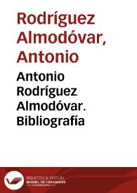 Antonio Rodríguez Almodóvar. Bibliografía | Biblioteca Virtual Miguel de Cervantes