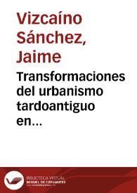 Transformaciones del urbanismo tardoantiguo en Cartagena. El caso de los vertederos / Jaime Vizcaíno Sánchez | Biblioteca Virtual Miguel de Cervantes