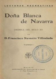 Doña Blanca de Navarra : crónica del siglo XV / por D. Francisco Navarro Villoslada | Biblioteca Virtual Miguel de Cervantes