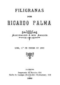 Filigranas : aguinaldo a mis amigos / por Ricardo Palma | Biblioteca Virtual Miguel de Cervantes