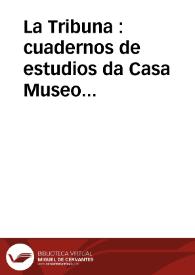 La Tribuna : Cadernos de Estudos da Casa-Museo Emilia Pardo Bazán | Biblioteca Virtual Miguel de Cervantes