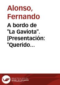 A bordo de "La Gaviota". [Presentación: "Querido lector"] / Fernando Alonso | Biblioteca Virtual Miguel de Cervantes