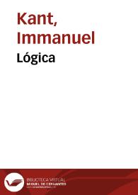 Lógica / de Kant;  [traducida al francés] por J. Tissot;  traducida [al castellano] por Alejo García Moreno y Juan Ruvira | Biblioteca Virtual Miguel de Cervantes